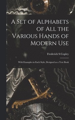 bokomslag Set of Alphabets of All the Various Hands of Modern Use