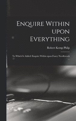 Enquire Within Upon Everything 1