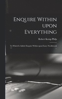 Enquire Within Upon Everything