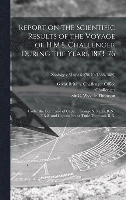 Report on the Scientific Results of the Voyage of H.M.S. Challenger During the Years 1873-76 1