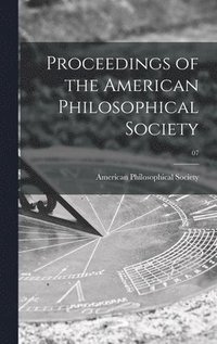 bokomslag Proceedings of the American Philosophical Society; 07