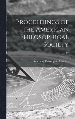 Proceedings of the American Philosophical Society; 07 1