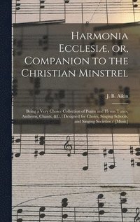 bokomslag Harmonia Ecclesi, or, Companion to the Christian Minstrel