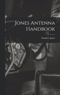 bokomslag Jones Antenna Handbook