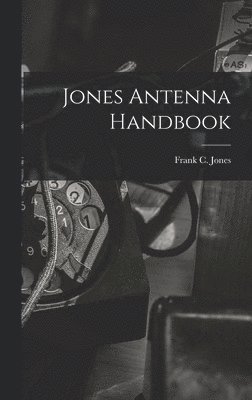 bokomslag Jones Antenna Handbook