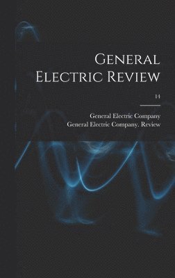 General Electric Review; 14 1