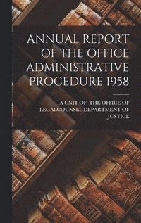 bokomslag Annual Report of the Office Administrative Procedure 1958