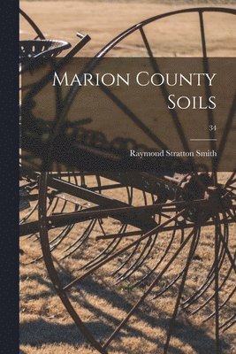 bokomslag Marion County Soils; 34