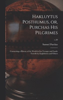 bokomslag Hakluytus Posthumus, or, Purchas His Pilgrimes