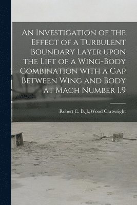 An Investigation of the Effect of a Turbulent Boundary Layer Upon the Lift of a Wing-body Combination With a Gap Between Wing and Body at Mach Number 1