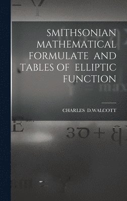 Smithsonian Mathematical Formulate and Tables of Elliptic Function 1