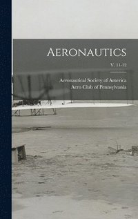 bokomslag Aeronautics; v. 11-12