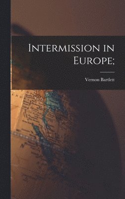 bokomslag Intermission in Europe;