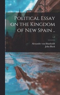 bokomslag Political Essay on the Kingdom of New Spain ..; v.2
