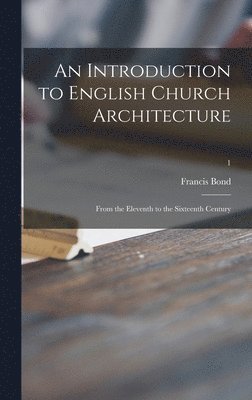 bokomslag An Introduction to English Church Architecture