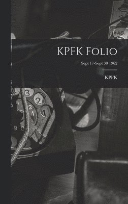 KPFK Folio; Sept 17-Sept 30 1962, Inbunden