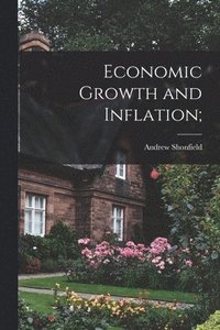 bokomslag Economic Growth and Inflation;