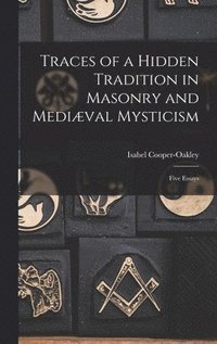 bokomslag Traces of a Hidden Tradition in Masonry and Medival Mysticism