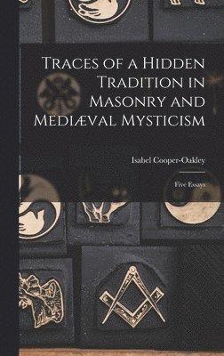 bokomslag Traces of a Hidden Tradition in Masonry and Medival Mysticism