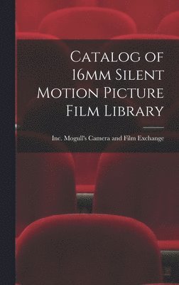 Catalog of 16mm Silent Motion Picture Film Library 1