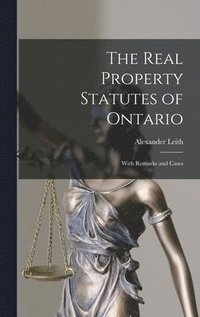 bokomslag The Real Property Statutes of Ontario [microform]