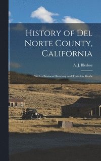 bokomslag History of Del Norte County, California