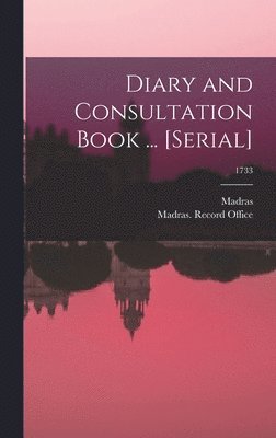 Diary and Consultation Book ... [serial]; 1733 1