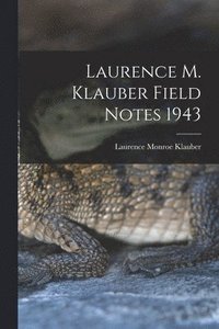 bokomslag Laurence M. Klauber Field Notes 1943