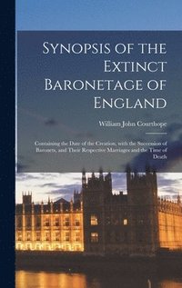 bokomslag Synopsis of the Extinct Baronetage of England