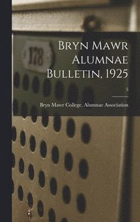 bokomslag Bryn Mawr Alumnae Bulletin, 1925; 5