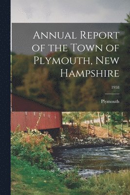 bokomslag Annual Report of the Town of Plymouth, New Hampshire; 1958