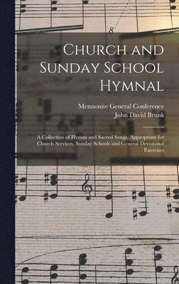 John David 1872-1926 Brunk, John David Brunk - Church and Sunday School Hymnal, Inbunden