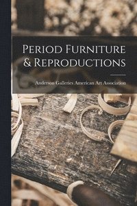 bokomslag Period Furniture & Reproductions