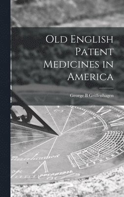 Old English Patent Medicines in America 1