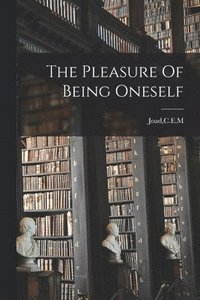 bokomslag The Pleasure Of Being Oneself