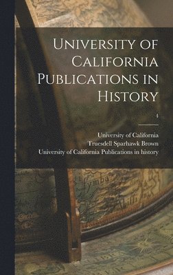 bokomslag University of California Publications in History; 4
