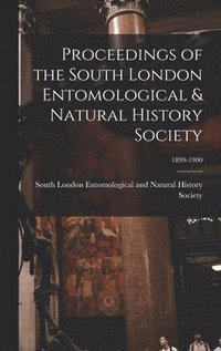 bokomslag Proceedings of the South London Entomological & Natural History Society; 1899-1900
