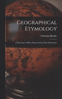 bokomslag Geographical Etymology