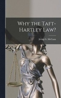 bokomslag Why the Taft-Hartley Law?