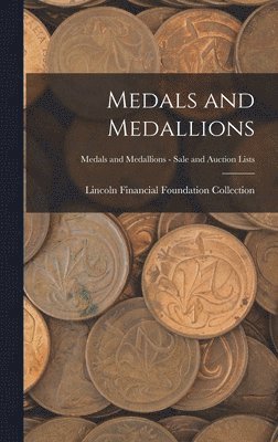 Lincoln Financial Foundation Collection - Medals and Medallions; Medals and Medallions - Sale and Auction Lists, Inbunden