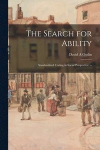 bokomslag The Search for Ability; Standardized Testing in Social Perspective. --