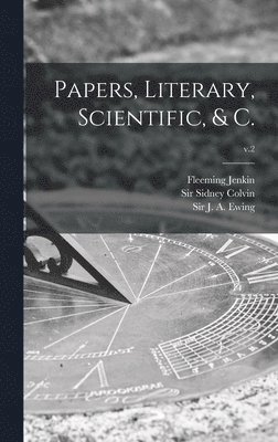 bokomslag Papers, Literary, Scientific, & C.; v.2