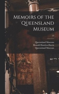 bokomslag Memoirs of the Queensland Museum; 23