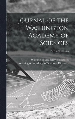 Washington Academy of Sciences (Washi, Washington Academy of Sciences Direc - Journal of the Washington Academy of Sciences; v. 74-75 1984-85, Inbunden
