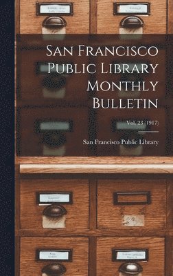 San Francisco Public Library Monthly Bulletin; Vol. 23 (1917) 1