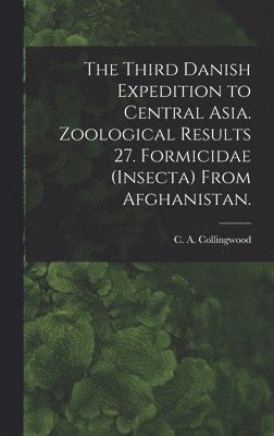 The Third Danish Expedition to Central Asia. Zoological Results 27. Formicidae (Insecta) From Afghanistan. 1