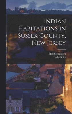 bokomslag Indian Habitations in Sussex County, New Jersey