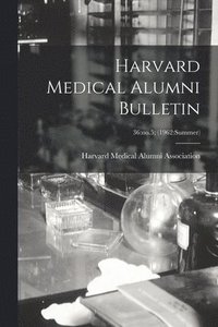 bokomslag Harvard Medical Alumni Bulletin; 36: no.5; (1962: summer)