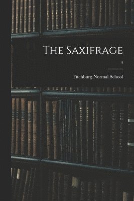 The Saxifrage; 4 1