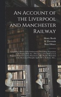 bokomslag An Account of the Liverpool and Manchester Railway